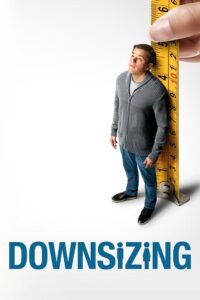 Downsizing (2017) Dual Audio [Hindi + English] BluRay 480p - 720p - 1080p poster