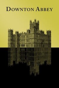 Downton Abbey (2019) Blu-Ray Dual Audio {Hindi-English} 480p - 720p - 1080p poster