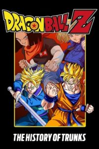 Dragon Ball Z: The History of Trunks – Movie Special 02 (1993) BluRay MulTi Audio {Hindi-English-Japanese} Anime 480p - 720p - 1080p poster