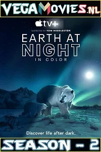 Earth At Night In Color (2021) Season 2 All Episodes in English Apple Tv+ Series 480p - 720p WEB-DL poster