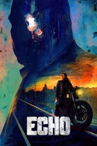 Echo (2024) Season 1 Complete Dual-Audio {Hindi-English} - Disney+ Original WEB-Series 480p - 720p - 1080p WEB-DL poster