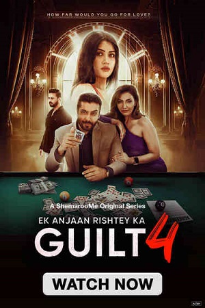 Ek Anjaan Rishtey Ka Guilt (Season 4) Hindi Complete SM WEB Series 480p - 720p - 1080p WEB-DL poster