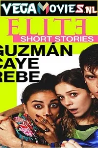 Elite Short Stories: Guzmán Caye Rebe (2021) Season 1 English Complete Netflix WEB Series 720p WEB-DL poster