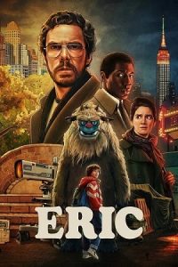 Eric (2024) Season 1 NetFlix - Dual-Audio {Hindi-English} WEB-Series 480p - 720p - 1080p WEB-DL poster