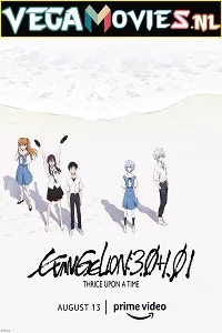 Evangelion: 3.0+1.01 Thrice Upon a Time (2021) Dual Audio {Hindi-English} 480p - 720p - 1080p poster