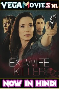 Ex Wife Killer (2017) Dual Audio [Hindi-English] 480p - 720p poster