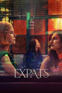 Expats – Amazon Original (2024) Season 1 [Episode 1-5 Added] Dual Audio {Hindi-English} 480p - 720p - 1080p WEB-DL poster