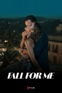[18+] Fall for Me (2025) WEB-DL-NETFLiX Dual Audio {Hindi-English} 480p - 720p - 1080p poster
