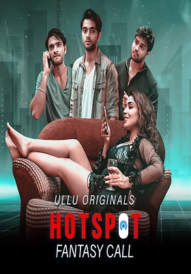 [18+] Fantasy Call – Hotspot (2021) Season 1 Hindi Ullu Originals WEB Series 480p - 720p HDRip poster
