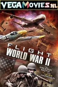 Flight World War II (2015) Dual Audio {Hindi-English} 480p - 720p - 1080p poster
