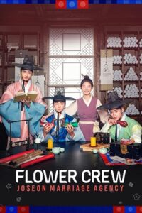Flower Crew Joseon Marriage Agency – Season 1 NetFlix Original (2025) poster