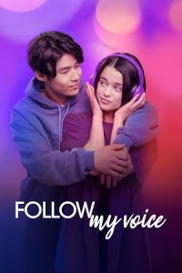Follow My Voice (2025) Dual Audio {Hindi-Spanish} Amazon WEB-DL 480p - 720p - 1080p poster