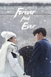Forever and Ever (Season 1) Hindi ORG Dubbed C-Drama Series 480p 720p & 1080p WEB-DL poster
