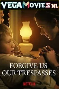 Forgive Us Our Trespasses (2022) Dual Audio {Hindi-English} 720p WEB-DL poster