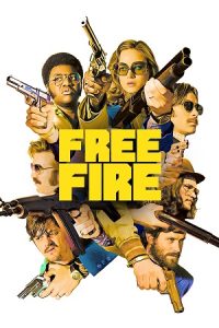 Free Fire (2016) Blu-Ray Dual Audio {Hindi-English} 480p - 720p - 1080p poster