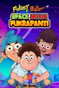 Fukrey Boyzzz Space Mein Fukrapanti (2020) Hindi Full Movie 480p - 720p poster