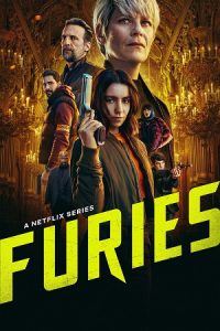 FURIES – Netflix Original (Season 1 – 2) Complete Dual-Audio {Hindi-English} 480p - 720p - 1080p WEB-DL poster