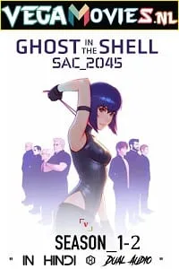 Ghost in the Shell SAC_2045 (Season 1-2) Netflix Original Dual Audio {Hindi-English} 480p - 720p WEB-DL poster