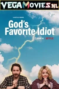 God’s Favorite Idiot (Season 1) Dual Audio [Hindi-English] Complete Netflix Web Series 480p - 720p poster