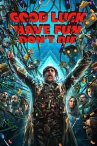 Good Luck, Have Fun, Don’t Die (2025) BluRay Dual Audio {Hindi-English} 480p - 720p - 1080p poster