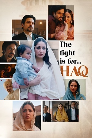 Haq (2025) Netflix WEB-DL {Hindi DD5.1} Full Movie 480p - 720p - 1080p 2160p 4K poster