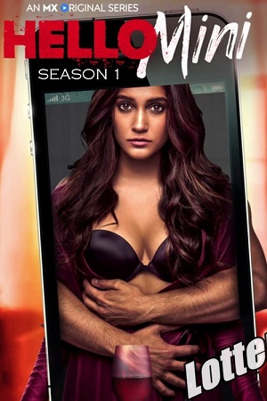 [18+] Hello Mini (Season 1) Hindi MX – Original Complete Web Series 480p - 720p - 1080p WEB-DL poster