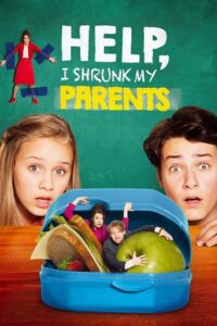 Help, I Shrunk My Parents (2018) Blu-Ray Dual Audio {Hindi-English} 480p - 720p - 1080p poster