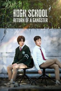 High School Return of a Gangster (Season 1) Dual Audio {Hindi-Korean} K-Drama Series 480p 720p & 1080p WEB-DL poster