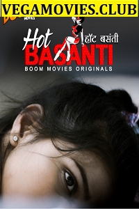 [18+] Hot Basanti (2020) UNRATED BoomMovies Originals Hindi Short Film 720p HDRip poster