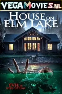 House on Elm Lake (2017) Dual Audio {Hindi-English} 480p - 720p - 1080p poster