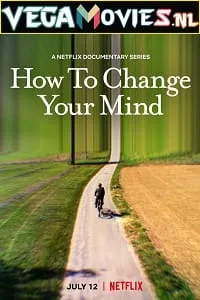 How to Change Your Mind (Season 1) Dual Audio [Hindi + English] Complete Netflix Series 480p - 720p WEB-DL poster