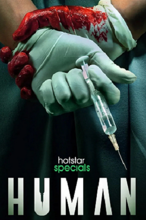 Human (2022) Season 1 Hindi Complete Hotstar Special WEB Series 480p - 720p - 1080p WEB-DL poster