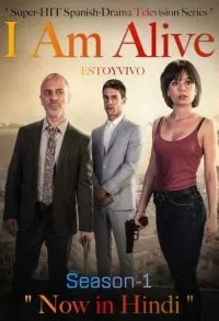 I am Alive – Estoy vivo (Season 1) Hindi Dubbed Complete TV Series 480p - 720p poster