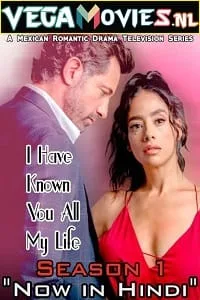 I Have Known You All My Life (2021) Season 1 [Episode 1-40 Added] ORG. Hindi Dubbed 720p WEB-DL poster