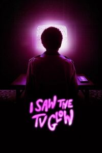 I Saw the TV Glow (2024) Dual Audio {Hindi-English} BluRay 480p - 720p - 1080p poster
