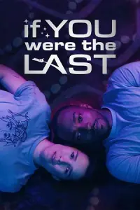 If You Were the Last (2023) WEB-DL {English With Subtitles} Full Movie 480p - 720p - 1080p poster