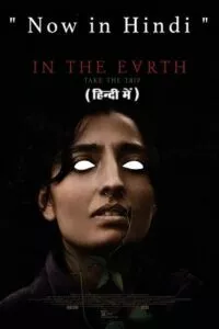 In the Earth – IN THE E?RTH (2021) Dual Audio {Hindi-English} 480p - 720p - 1080p poster