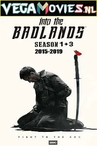 Into the Badlands (Season 1-3) Dual Audio {Hindi-English} 480p - 720p WEB-DL poster