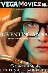 Inventing Anna – Netflix Original (2022) Season 1 Dual Audio {Hindi-English} 480p - 720p - 1080p WEB-DL poster