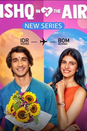 Ishq in the Air (2024) Season 1 Hindi Complete Series 480p - 720p - 1080p WEB-DL poster