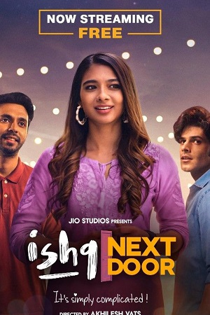 Ishq Next Door – JioCinema Original (2023) Season 1 Complete Hindi WEB Series - 720p - 1080p WEB-DL poster