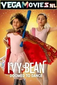 Ivy + Bean: Doomed to Dance (2022) Dual Audio [Hindi + English] WeB-DL 480p - 720p - 1080p poster
