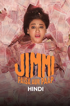 Jimmi: Paisa Aur Paap (Season 1) Hindi DD5.1 Complete Web Series 480p - 720p - 1080p WEB-DL poster