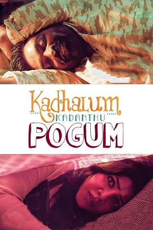 Kadhalum Kadandhu Pogum (2016) HDRip ORG. Dual Audio [Hindi ORG. + Tamil] Full Movie 480p - 720p - 1080p poster
