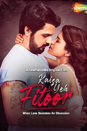 Kaisa Yeh Fitoor (2023) HDRip Hindi Full Movie 480p - 720p - 1080p poster