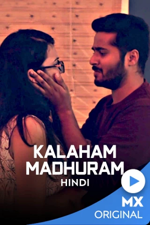 Kalaham Madhuram (2020) Season 1 Hindi Complete MX Player WEB Series 480p - 720p HDRip poster