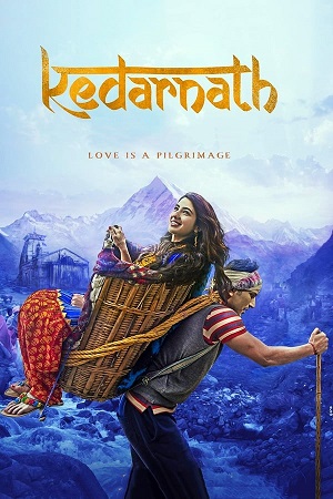 Kedarnath (2018) Hindi WEB-DL Full Movie 480p - 720p - 1080p poster