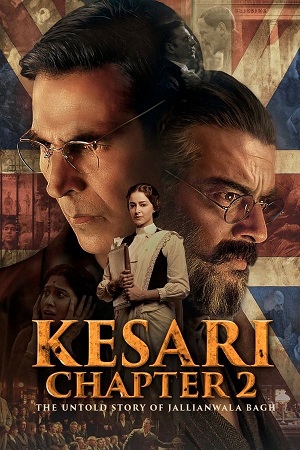 Kesari Chapter 2: The Untold Story of Jallianwala Bagh (2025) JHS WEB-DL {Hindi DD5.1} Full Movie 480p - 720p - 1080p poster