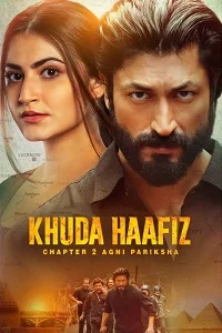 Khuda Haafiz Chapter 2 – Agni Pariksha (2022) WEB-DL Hindi Full Movie 480p - 720p - 1080p - 2160p 4K poster