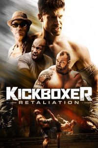 Kickboxer: Retaliation (2018) Dual Audio {Hindi-English} BluRay 480p - 720p - 1080p poster